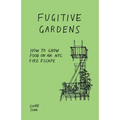 Fugitive Gardens