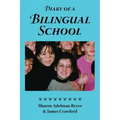 Diary of a Bilingual School: How a Constructivist Curriculum, a Multicultural Perspective, and a Commitment to Dual Immersion Education Combined to