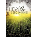 HEY By George!III