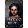 Black Rose: Bitter Sweet
