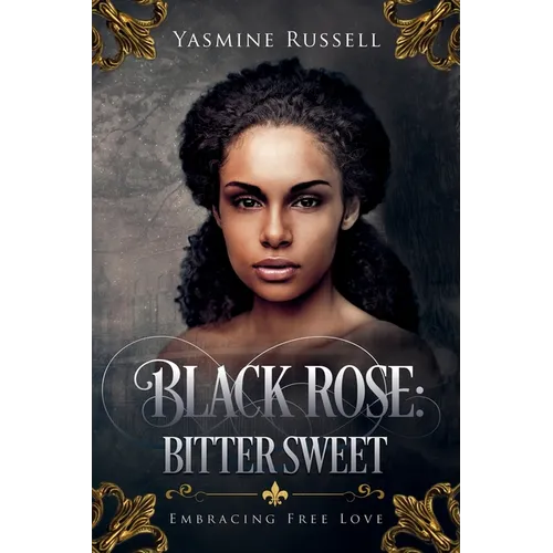 Black Rose: Bitter Sweet