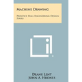 Machine Drawing: Prentice Hall Engineering Design Series
