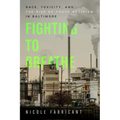 Fighting to Breathe: Race, Toxicity, and the Rise of Youth Activism in Baltimore Volume 54