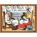 The Old Man Who Lived in a Wood