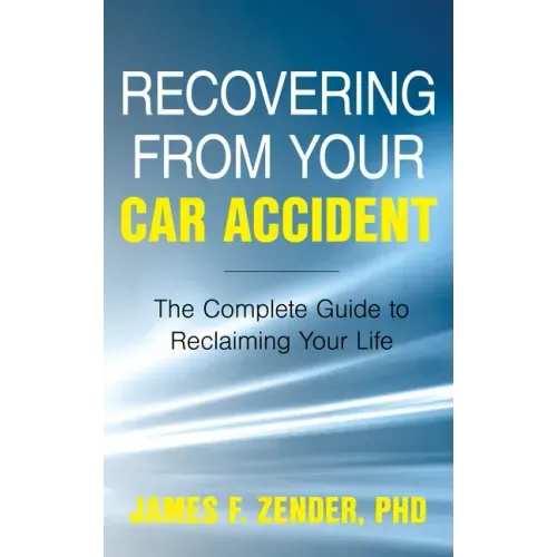 Recovering from Your Car Accident: The Complete Guide to Reclaiming Your Life