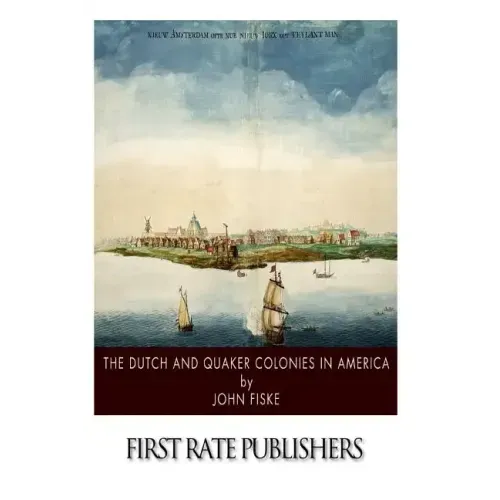 The Dutch and Quaker Colonies in America