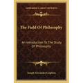 The Field of Philosophy: An Introduction to the Study of Philosophy