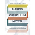 Making Curriculum Matter: How to Build Sel, Equity, and Other Priorities Into Daily Instruction