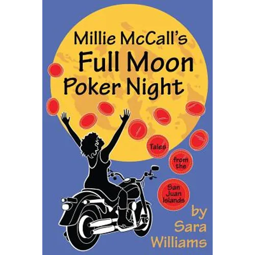 Millie McCall's Full Moon Poker Night: Tales from the San Juan Islands and the Pacific Northwest