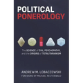 Political Ponerology: The Science of Evil, Psychopathy, and the Origins of Totalitarianism