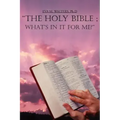 "The Holy Bible; What's in It for Me?"