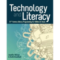 Technology and Literacy: 21st Century Library Programming for Children & Teens