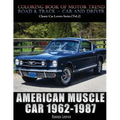 American Muscle Car 1962-1987: Automobile Lovers Collection Grayscale Coloring Books Vol 2: Coloring book of Luxury High Performance Classic Car Seri