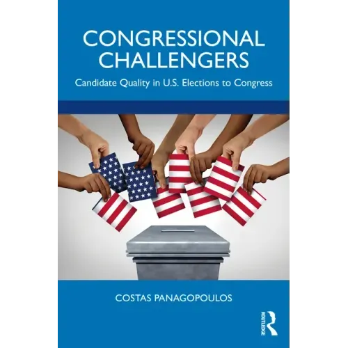 Congressional Challengers: Candidate Quality in U.S. Elections to Congress
