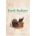 Earth Basketry, 2nd Edition: Weaving Containers with Nature's Materials