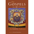 The Gospels for All Christians: Rethinking the Gospel Audiences