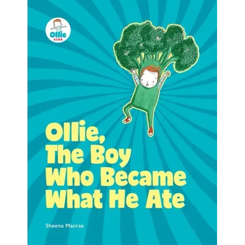 Ollie, The Boy Who Became What He Ate: Ollie Storybook