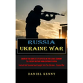 Russia Ukraine War: Origin Of The Conflict, Its Effects On The Global Economy Till Recent Military Mobilization By Russia (Factual And Summarised Insi