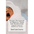 Pocket Dictionary of Medical Terms for Translators: English-Spanish Medical Terms
