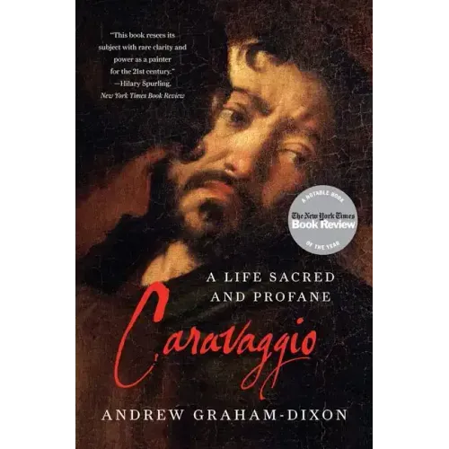 Caravaggio: A Life Sacred and Profane