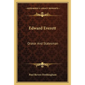 Edward Everett: Orator And Statesman