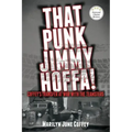 That Punk Jimmy Hoffa: Coffey's Transfer at War with the Teamsters