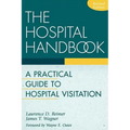 The Hospital Handbook: A Practical Guide to Hospital Visitation