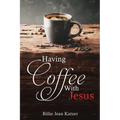 Having Coffee With Jesus