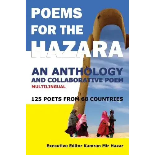 Poems for the Hazara: A Multilingual Poetry Anthology and Collaborative Poem by 125 Poets from 68 Countries