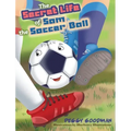 The Secret Life of Sam the Soccer Ball