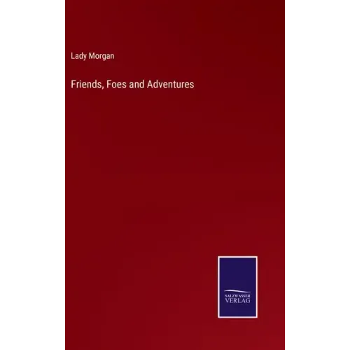 Friends, Foes and Adventures