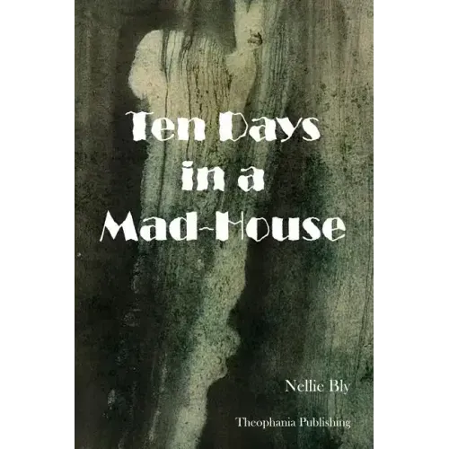Ten Days in a Mad-House