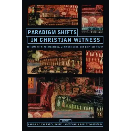 Paradigm Shifts in Christian Witness: Insights from Anthropology, Communication, and Spiritual Power