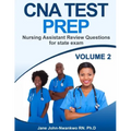 CNA Test Prep: Nursing Assistant Review Questions for State Exam Vol 2
