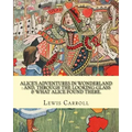 Alice's adventures in Wonderland: and, through the looking-glass & what Alice found there. By: Lewis Carroll, illustrations By: John Tenniel: (Childre