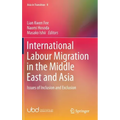 International Labour Migration in the Middle East and Asia: Issues of Inclusion and Exclusion