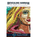 Revealing Hannah The Myth of Cassandra