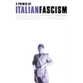 A Primer of Italian Fascism