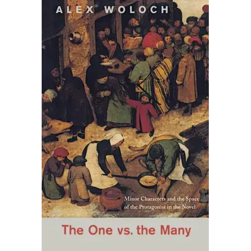 The One vs. the Many: Minor Characters and the Space of the Protagonist in the Novel