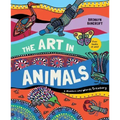 The Art in Animals: A Numbers and Words Treasury