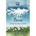 Pet Loss Poems: To Heal Your Heart and Soul