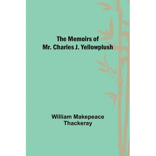 The Memoirs of Mr. Charles J. Yellowplush