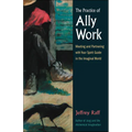 The Practice of Ally Work: Meeting and Partnering with Your Spirit Guide in the Imaginal World