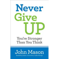 Never Give Up-You're Stronger Than You Think
