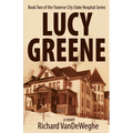 Lucy Greene: Book Two of the Traverse City State Hospital Series