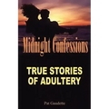 Midnight Confessions: True Stories of Adultery