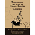 Learn to play the Highland Bagpipe: For absolute beginners and intermediate bagpiper