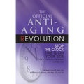 The Official Anti-Aging Revolution, Fourth Ed.: Stop the Clock: Time Is on Your Side for a Younger, Stronger, Happier You