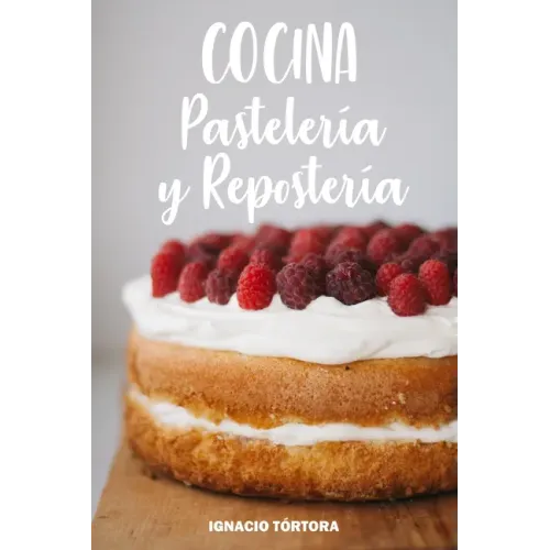 Cocina Pastelería y Repostería: Cocina Fácil. 50 Recetas de Budines, Cupcakes, Muffins, Scones, Tortas y Más