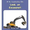 Look, an Excavator!